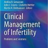 Clinical Management of Infertility: Problems and Solutions (Reproductive Medicine for Clinicians, 2) 1st ed. 2021 Edition Clinical Management of Infertility: Problems and Solutions (Reproductive Medicine for Clinicians, 2) 1st ed. 2021 Edition