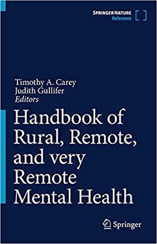 Handbook of Rural, Remote, and very Remote Mental Health 1st ed. 2021 Edition Handbook of Rural, Remote, and very Remote Mental Health 1st ed. 2021 Edition