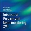Intracranial Pressure and Neuromonitoring XVII (Acta Neurochirurgica Supplement, 131) 1st ed. 2021 Edition Intracranial Pressure and Neuromonitoring XVII (Acta Neurochirurgica Supplement, 131) 1st ed. 2021 Edition