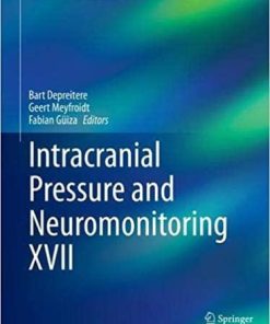 Intracranial Pressure and Neuromonitoring XVII (Acta Neurochirurgica Supplement, 131) 1st ed. 2021 Edition
