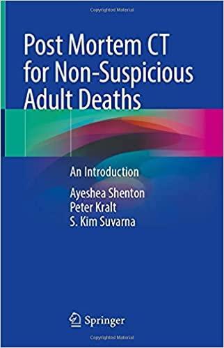Post Mortem CT for Non-Suspicious Adult Deaths: An Introduction 1st ed. 2021 Edition Post Mortem CT for Non-Suspicious Adult Deaths: An Introduction 1st ed. 2021 Edition