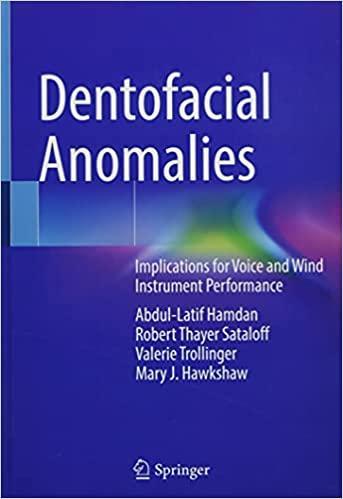 Dentofacial Anomalies: Implications for Voice and Wind Instrument Performance 1st ed. 2021 Edition Dentofacial Anomalies: Implications for Voice and Wind Instrument Performance 1st ed. 2021 Edition