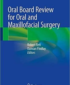 Oral Board Review for Oral and Maxillofacial Surgery: A Study Guide for the Oral Boards 1st ed. 2021 Edition