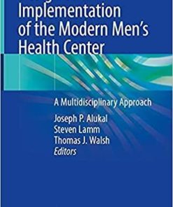 Design and Implementation of the Modern Men’s Health Center: A Multidisciplinary Approach 1st ed. 2021 Edition