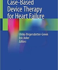 Case-Based Device Therapy for Heart Failure 1st ed. 2021 Edition