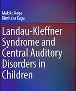 Landau-Kleffner Syndrome and Central Auditory Disorders in Children (Modern Otology and Neurotology) 1st ed. 2021 Edition