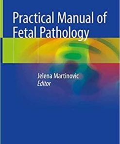 Practical Manual of Fetal Pathology 1st ed. 2021 Edition