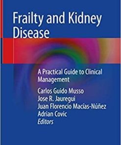 Frailty and Kidney Disease: A Practical Guide to Clinical Management 1st ed. 2021 Edition