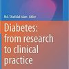 Diabetes: from Research to Clinical Practice: Volume 4 (Advances in Experimental Medicine and Biology, 1307) 1st ed. 2021 Edition