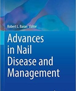 Advances in Nail Disease and Management (Updates in Clinical Dermatology) 1st ed. 2021 Edition