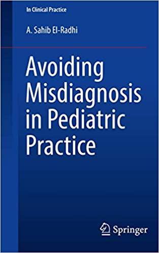 Avoiding Misdiagnosis in Pediatric Practice (In Clinical Practice) 1st ed. 2021 Edition Avoiding Misdiagnosis in Pediatric Practice (In Clinical Practice) 1st ed. 2021 Edition