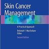 Skin Cancer Management: A Practical Approach 2nd ed. 2021 Edition Skin Cancer Management: A Practical Approach 2nd ed. 2021 Edition