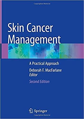 Skin Cancer Management: A Practical Approach 2nd ed. 2021 Edition Skin Cancer Management: A Practical Approach 2nd ed. 2021 Edition