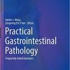 Practical Gastrointestinal Pathology: Frequently Asked Questions (Practical Anatomic Pathology) 1st ed. 2021 Edition Practical Gastrointestinal Pathology: Frequently Asked Questions (Practical Anatomic Pathology) 1st ed. 2021 Edition