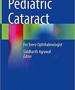 Pediatric Cataract: For Every Ophthalmologist 1st ed. 2021 Edition