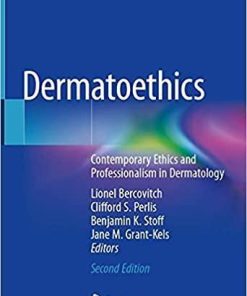 Dermatoethics: Contemporary Ethics and Professionalism in Dermatology 2nd ed. 2021 Edition