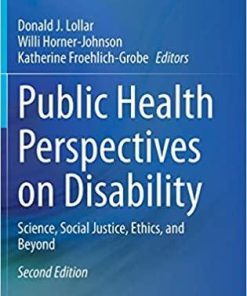 Public Health Perspectives on Disability: Science, Social Justice, Ethics, and Beyond 2nd ed. 2021 Edition