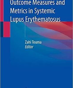 Outcome Measures and Metrics in Systemic Lupus Erythematosus 1st ed. 2021 Edition