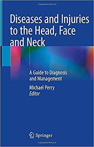 Diseases and Injuries to the Head, Face and Neck: A Guide to Diagnosis and Management 1st ed. 2021 Edition Diseases and Injuries to the Head, Face and Neck: A Guide to Diagnosis and Management 1st ed. 2021 Edition