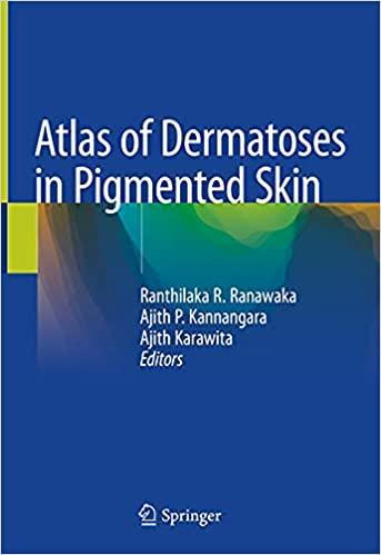 Atlas of Dermatoses in Pigmented Skin 1st ed. 2021 Edition Atlas of Dermatoses in Pigmented Skin 1st ed. 2021 Edition
