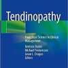 Tendinopathy: From Basic Science to Clinical Management 1st ed. 2021 Edition Tendinopathy: From Basic Science to Clinical Management 1st ed. 2021 Edition