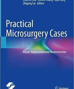 Practical Microsurgery Cases: Repair, Replantation and Reconstruction 1st ed. 2021 Edition