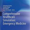Comprehensive Healthcare Simulation: Emergency Medicine 1st ed. 2021 Edition