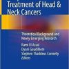 Early Detection and Treatment of Head & Neck Cancers: Theoretical Background and Newly Emerging Research 1st ed. 2021 Edition