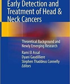 Early Detection and Treatment of Head & Neck Cancers: Theoretical Background and Newly Emerging Research 1st ed. 2021 Edition