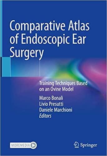Comparative Atlas of Endoscopic Ear Surgery: Training Techniques Based on an Ovine Model 1st ed. 2021 Edition Comparative Atlas of Endoscopic Ear Surgery: Training Techniques Based on an Ovine Model 1st ed. 2021 Edition