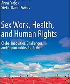 Sex Work, Health, and Human Rights: Global Inequities, Challenges, and Opportunities for Action 1st ed. 2021 Edition