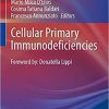 Cellular Primary Immunodeficiencies (Rare Diseases of the Immune System) 1st ed. 2021 Edition