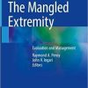 The Mangled Extremity: Evaluation and Management 1st ed. 2021 Edition