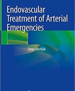 Endovascular Treatment of Arterial Emergencies 1st ed. 2021 Edition