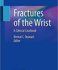 Fractures of the Wrist: A Clinical Casebook 1st ed. 2021 Edition
