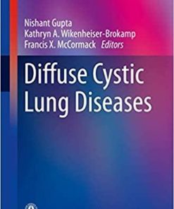 Diffuse Cystic Lung Diseases: A Comprehensive Guide (Respiratory Medicine) 1st ed. 2021 Edition