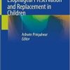 Esophageal Preservation and Replacement in Children 1st ed. 2021 Edition Esophageal Preservation and Replacement in Children 1st ed. 2021 Edition