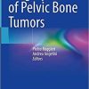 Surgery of Pelvic Bone Tumors 1st ed. 2021 Edition