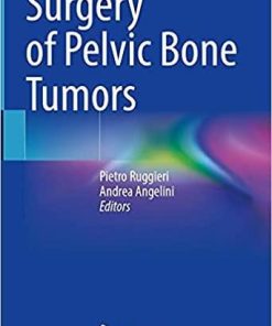 Surgery of Pelvic Bone Tumors 1st ed. 2021 Edition