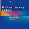 Oncologic Emergency Medicine: Principles and Practice 2nd ed. 2021 Edition