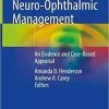 Controversies in Neuro-Ophthalmic Management: An Evidence and Case-Based Appraisal 1st ed. 2021 Edition