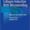 Percutaneous Collagen Induction With Microneedling: A Step-by-Step Clinical Guide 1st ed. 2021 Edition