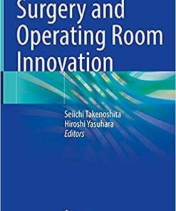 Surgery and Operating Room Innovation 1st ed. 2021 Edition