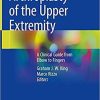 Arthroplasty of the Upper Extremity: A Clinical Guide from Elbow to Fingers 1st ed. 2021 Edition