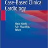 Case-Based Clinical Cardiology 1st ed. 2021 Edition Case-Based Clinical Cardiology 1st ed. 2021 Edition