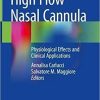 High Flow Nasal Cannula: Physiological Effects and Clinical Applications 1st ed. 2021 Edition High Flow Nasal Cannula: Physiological Effects and Clinical Applications 1st ed. 2021 Edition