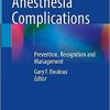 Office Based Anesthesia Complications: Prevention, Recognition and Management 1st ed. 2021 Edition Office Based Anesthesia Complications: Prevention, Recognition and Management 1st ed. 2021 Edition