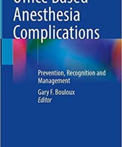 Office Based Anesthesia Complications: Prevention, Recognition and Management 1st ed. 2021 Edition