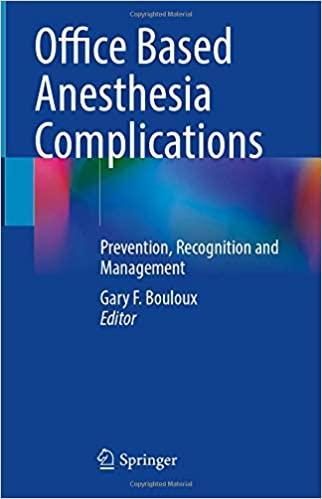 Office Based Anesthesia Complications: Prevention, Recognition and Management 1st ed. 2021 Edition Office Based Anesthesia Complications: Prevention, Recognition and Management 1st ed. 2021 Edition