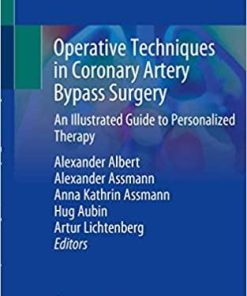 Operative Techniques in Coronary Artery Bypass Surgery: An Illustrated Guide to Personalized Therapy 1st ed. 2021 Edition